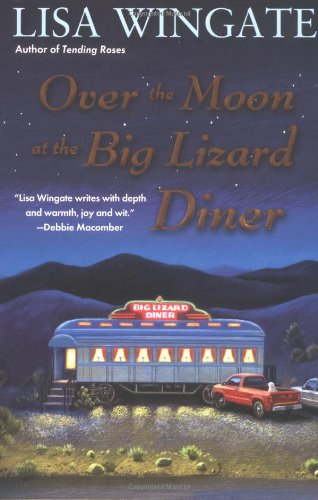 Over the Moon at the Big Lizard Diner by Lisa Wingate