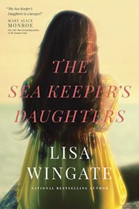 The Sea Keeper's Daughters by Lisa Wingate
